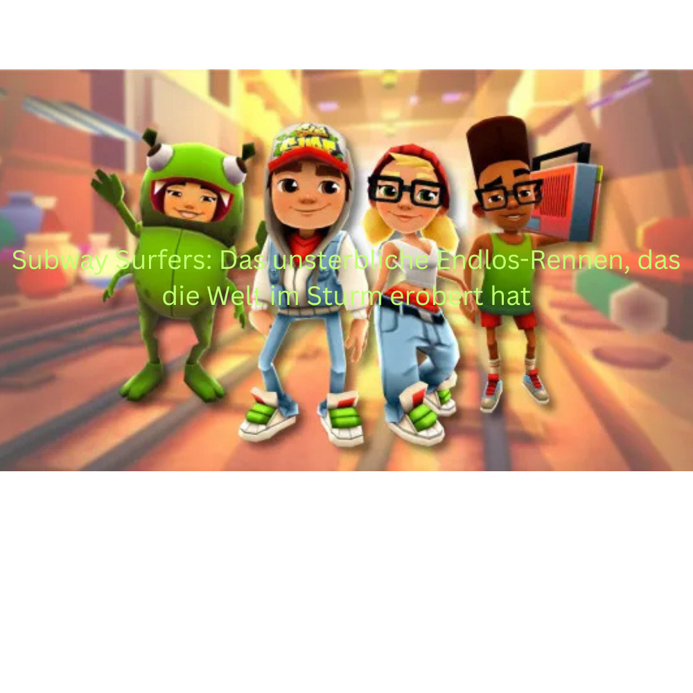 Subway Surfers: Das unsterbliche Endlos-Rennen, das die Welt im Sturm erobert hat