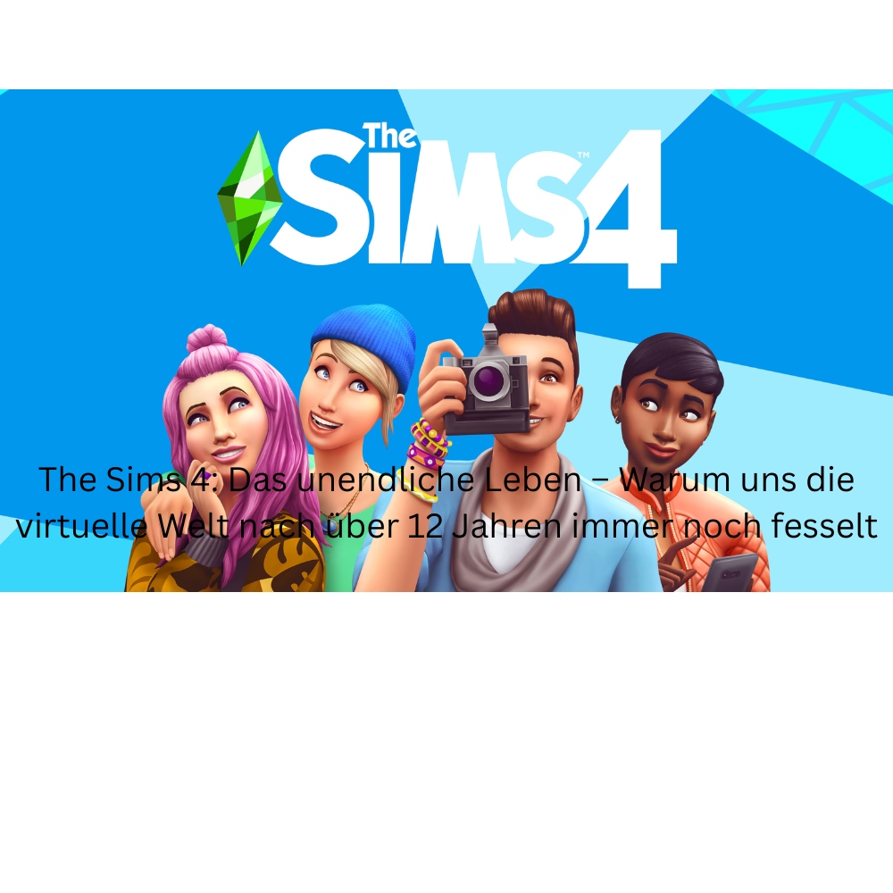 The Sims 4: Das unendliche Leben – Warum uns die virtuelle Welt nach über 12 Jahren immer noch fesselt