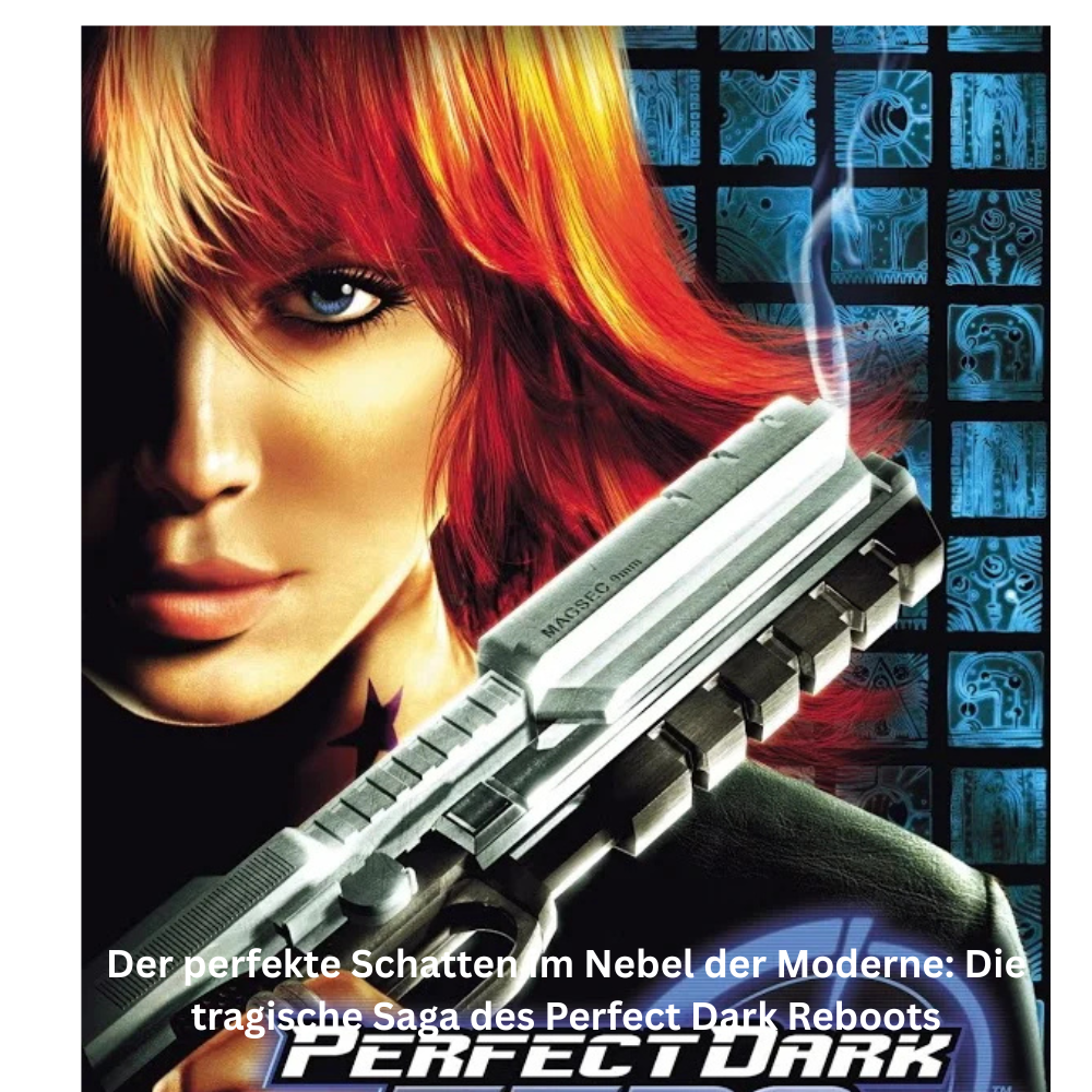 Der perfekte Schatten im Nebel der Moderne Die tragische Saga des Perfect Dark Reboots
