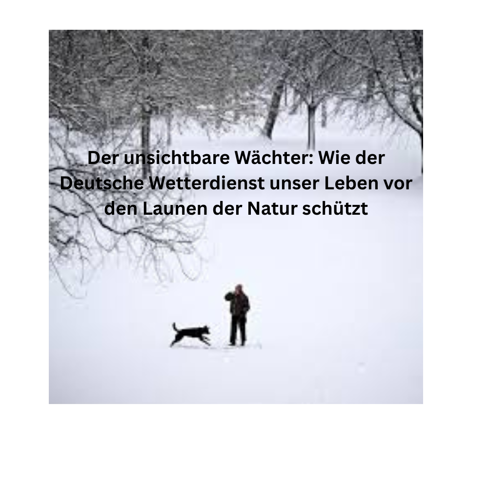 Der unsichtbare Wächter Wie der Deutsche Wetterdienst unser Leben vor den Launen der Natur schützt