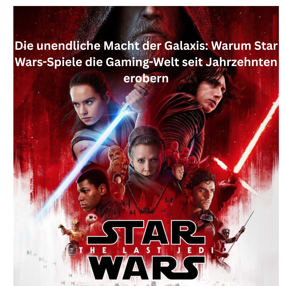 Die unendliche Macht der Galaxis Warum Star Wars Spiele die Gaming Welt seit Jahrzehnten erobern