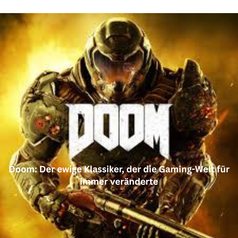Doom Der ewige Klassiker, der die Gaming Welt für immer veränderte