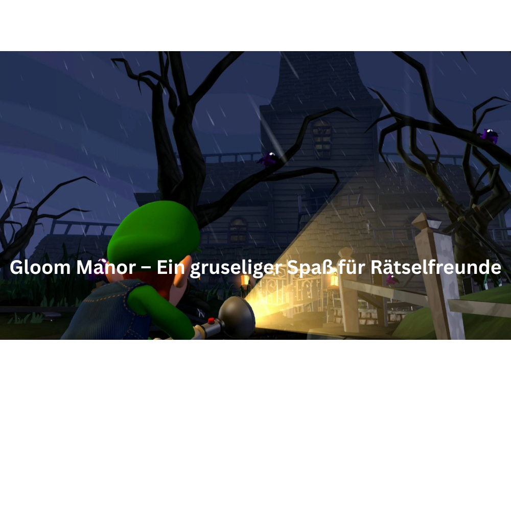 Gloom Manor – Ein gruseliger Spaß für Rätselfreunde
