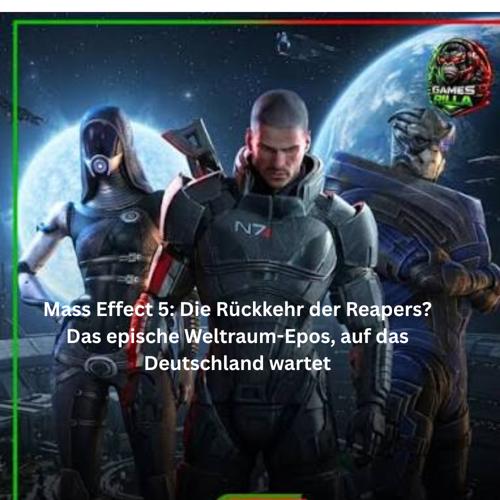 Mass Effect 5 Die Rückkehr der Reapers Das epische Weltraum Epos, auf das Deutschland wartet