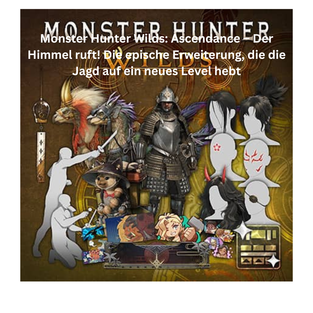 Monster Hunter Wilds Ascendance – Der Himmel ruft! Die epische Erweiterung, die die Jagd auf ein neues Level hebt