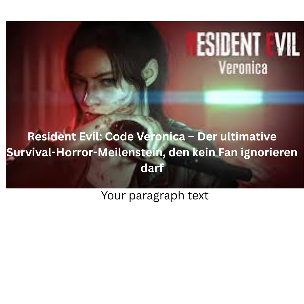 Resident Evil Code Veronica – Der ultimative Survival Horror Meilenstein, den kein Fan ignorieren darf